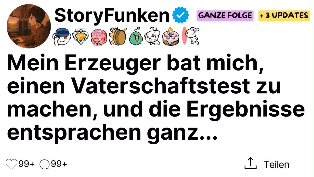 Mein Erzeuger bat mich, einen Vaterschaftstest zu machen, und die Ergebnisse entsprachen ganz...