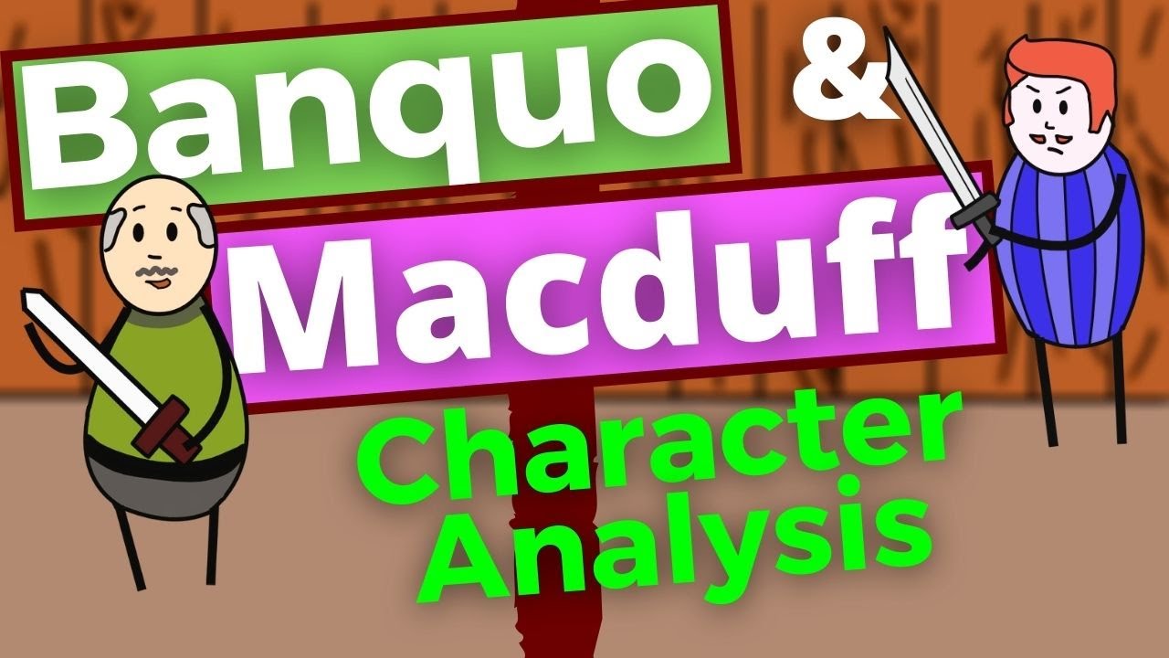 The Foils: Macduff and Banquo character analysis