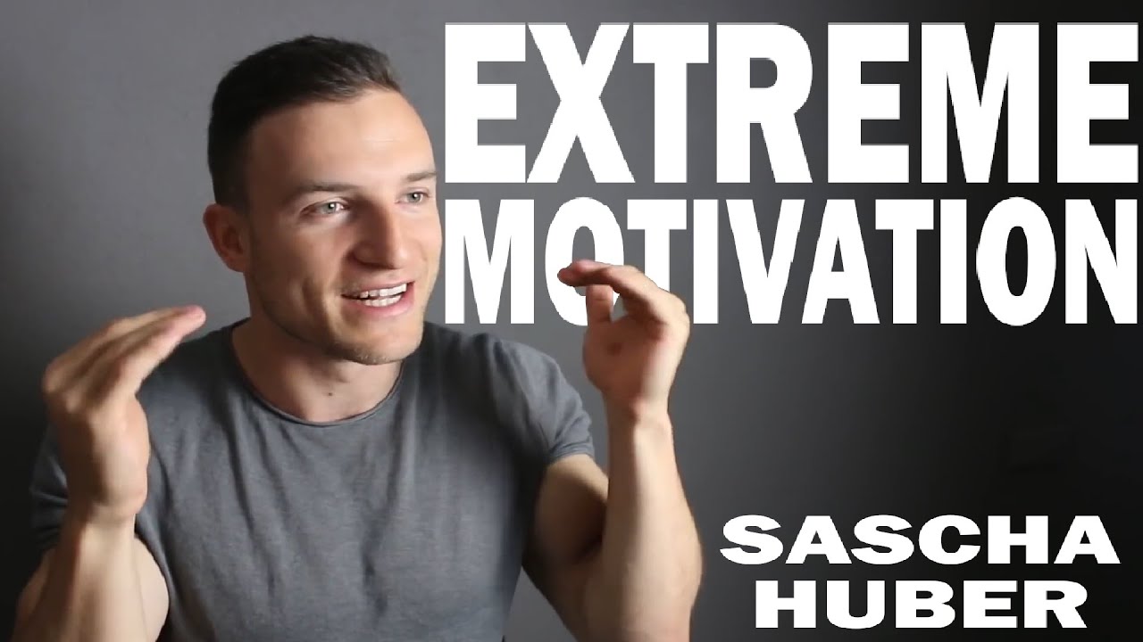 Sascha Huber - Extreme Motivation | Alltagsmotivation