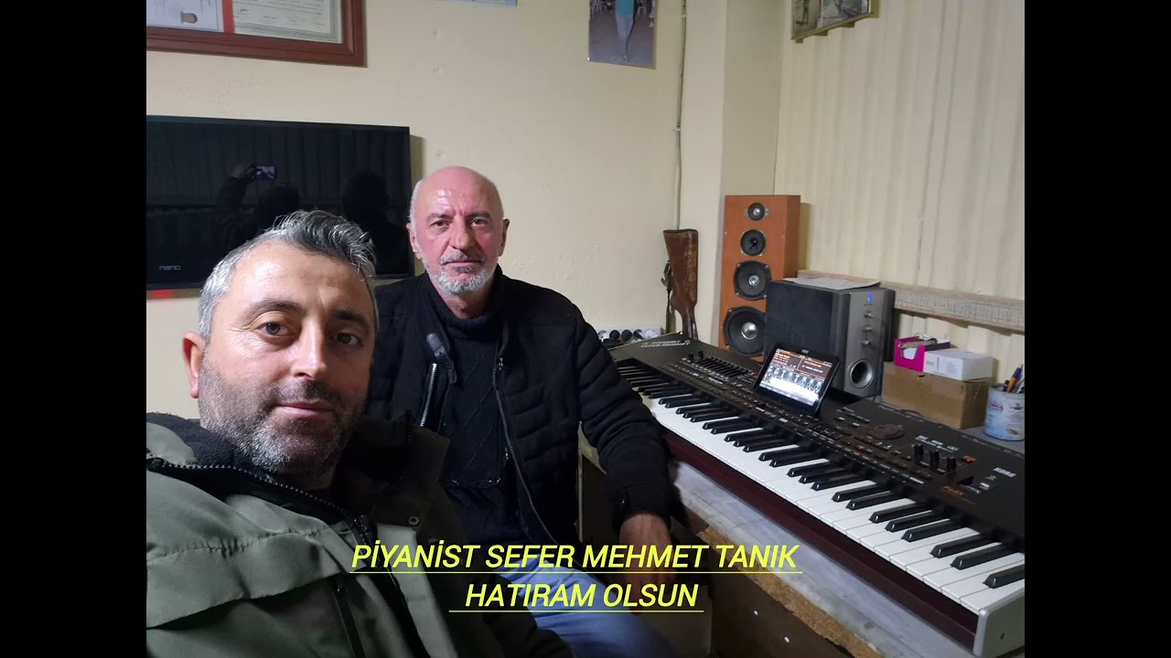 PİYANİST SEFER MEHMET TANIK           HATIRAM OLSUN 