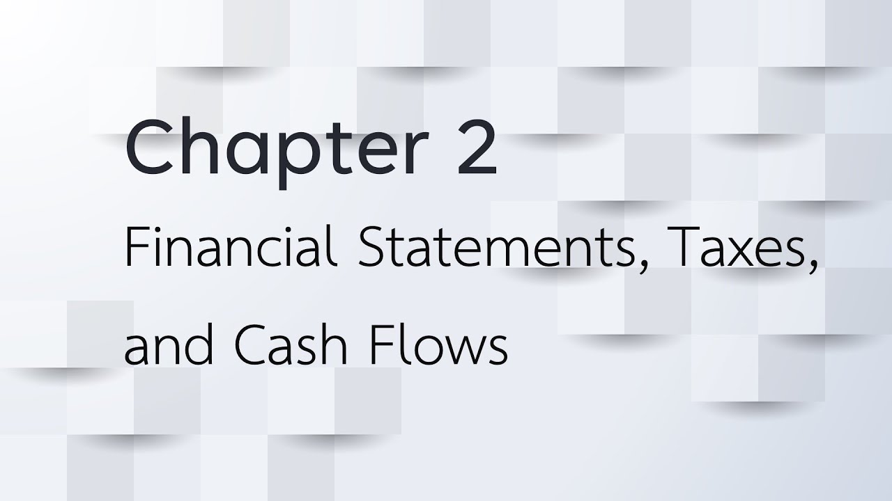 Financial Statements, Taxes, and Cash Flows