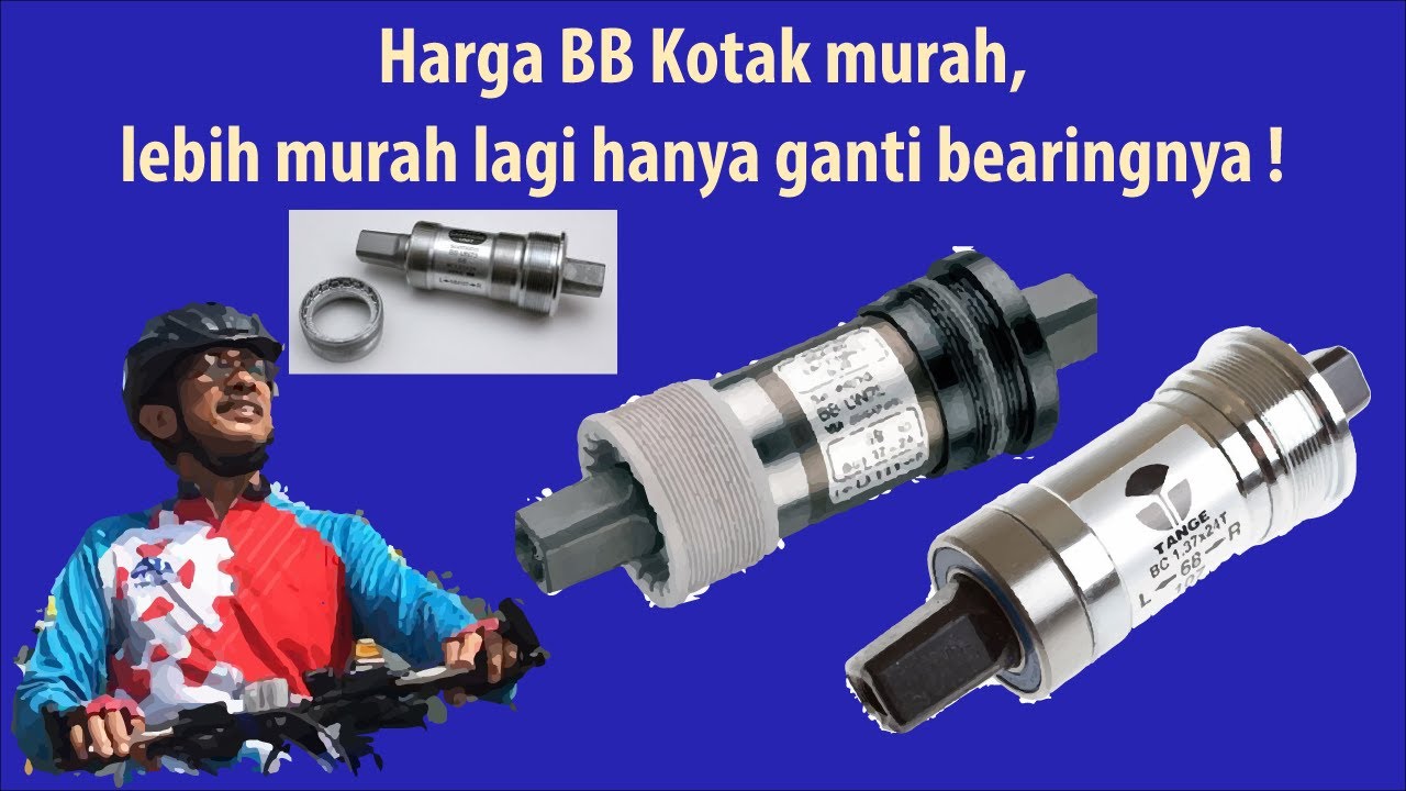 Harga BB Kotak murah, lebih murah lagi hanya ganti bearingnya ! (Plus trik buka BB kotak yang macet)