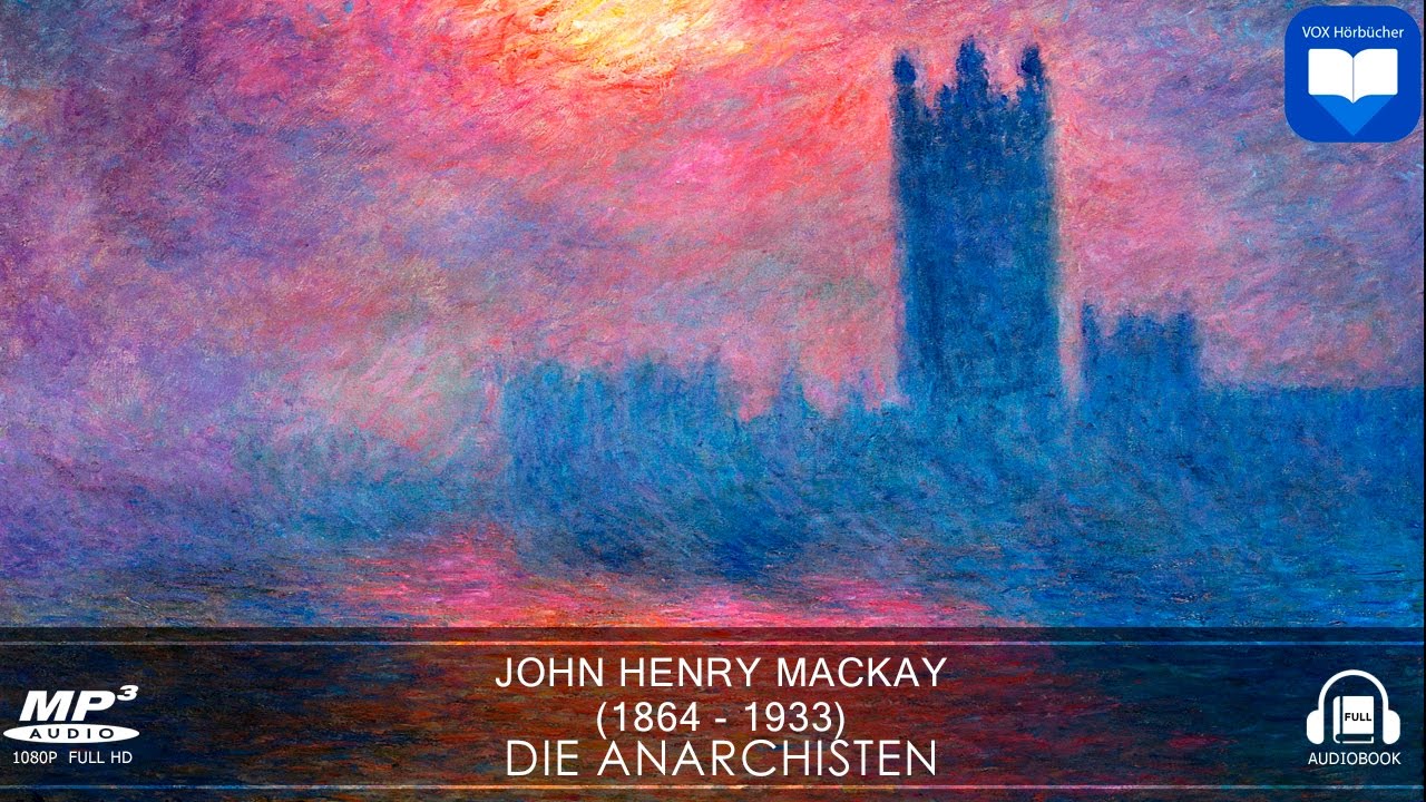 H&ouml;rbuch: Die Anarchisten by John Henry Mackay | Komplett | Deutsch