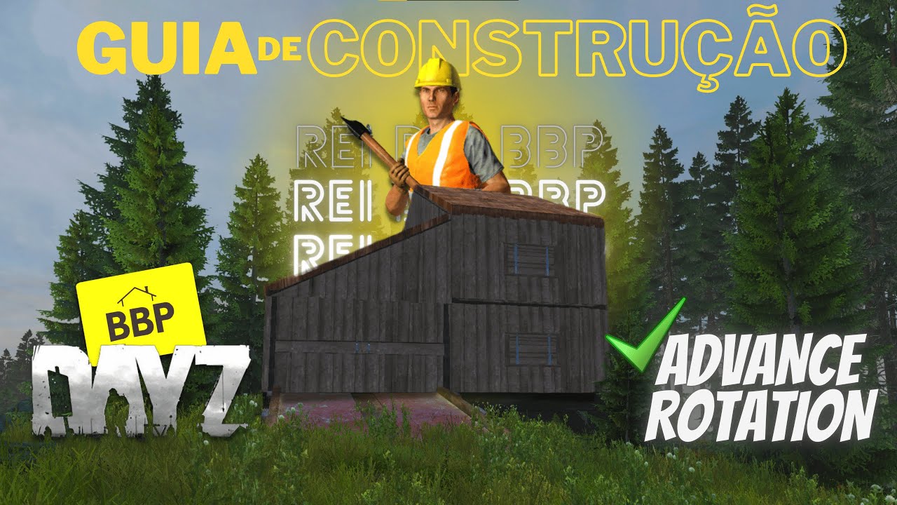 COMO FAZER UMA BASE NO DAYZ | GUIA DE CONSTRUÇÃO BBP V2.0 + ADVANCE ROTATION |  ATUALIZADO [2023]