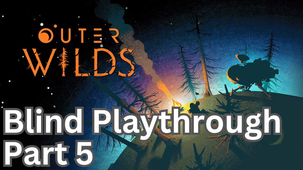 Outer Wilds Blind Playthrough | Part 5
