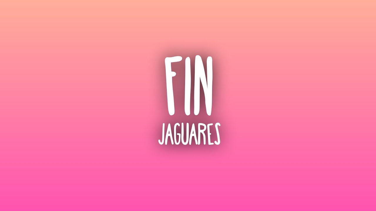 Jaguares - Fin (Letra/Lyrics)