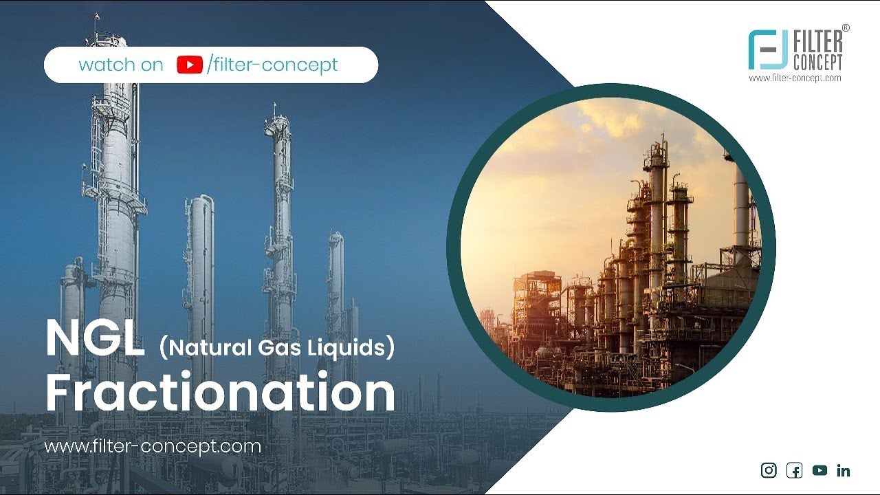 𝐄𝐩 - 𝟐𝟓 𝐍𝐆𝐋 𝐅𝐫𝐚𝐜𝐭𝐢𝐨𝐧𝐚𝐭𝐢𝐨𝐧 𝐏𝐫𝐨𝐜𝐞𝐬𝐬 (𝐎𝐢𝐥 𝐚𝐧𝐝 𝐆𝐚𝐬 𝐈𝐧𝐝𝐮𝐬𝐭𝐫𝐲)