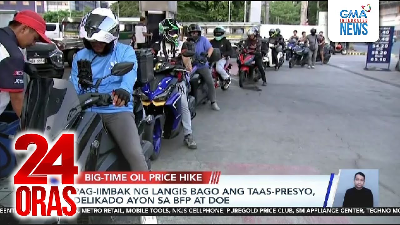 Pag-iimbak ng langis bago ang taas-presyo, delikado ayon sa BFP at DOE | 24 Oras