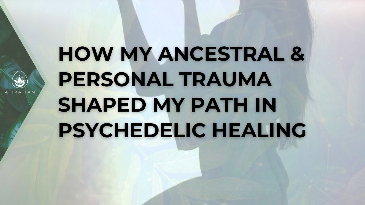 How My Ancestral  Personal Trauma Shaped My Path in Psychedelic Healing #healingjourney