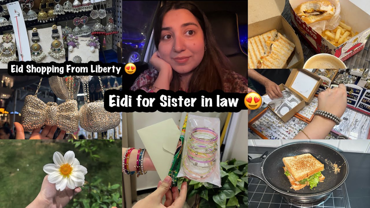 Sister In Law ko di Eidi 😍 Eid Shopping from Liberty Market 😍❤️