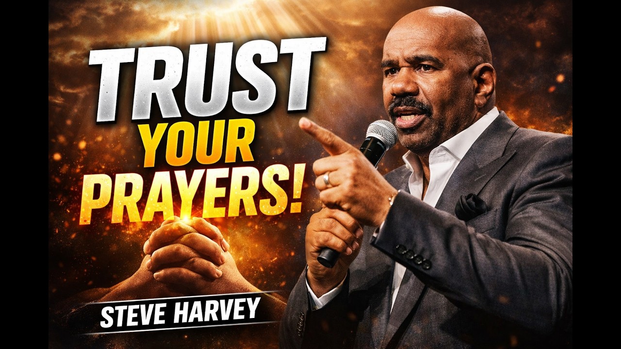 Steve Harvey: If You Prayed About It, Trust God