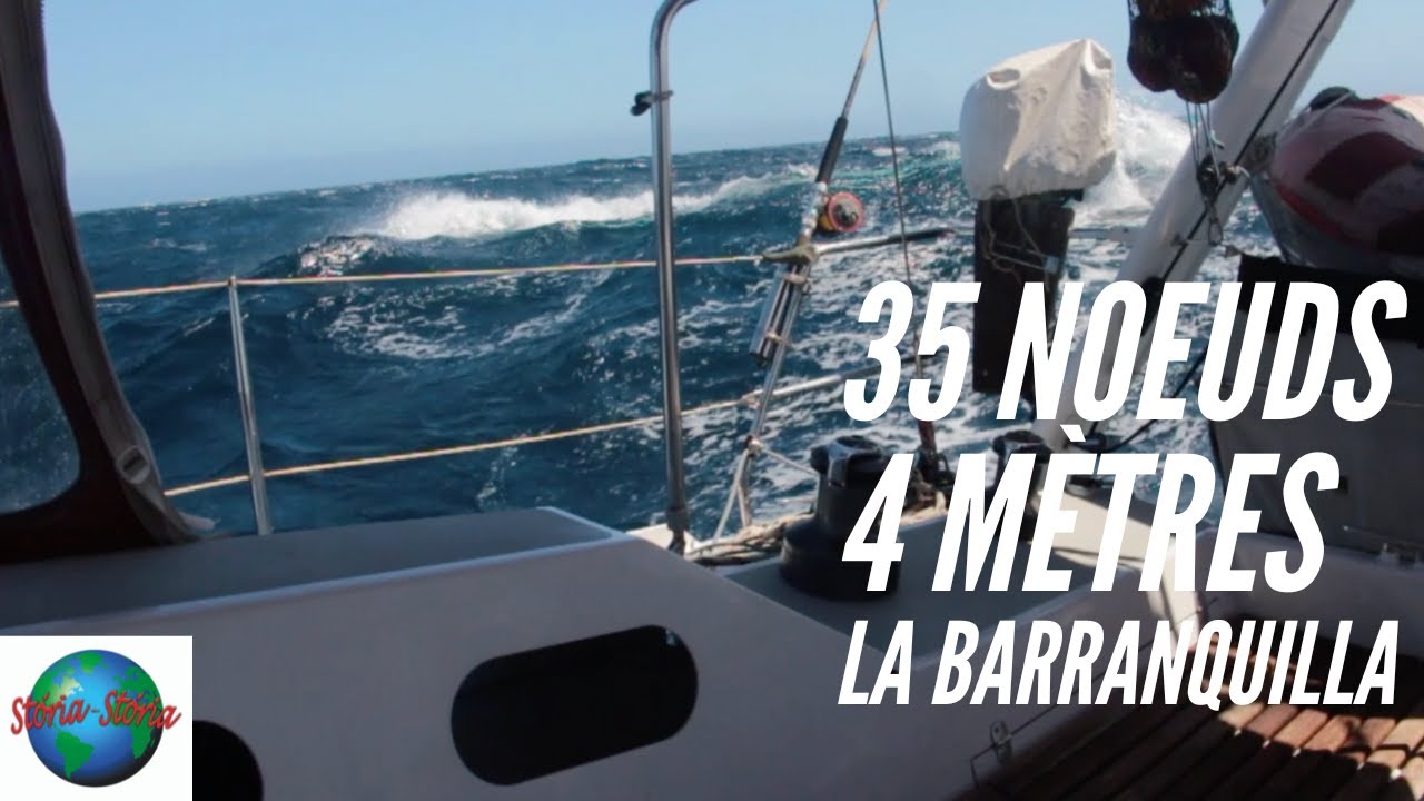 Barranquilla, le Cap REDOUTÉ : passage avec 35 noeuds et vagues de 4 m.  SV Storia Storia. Vlog 102