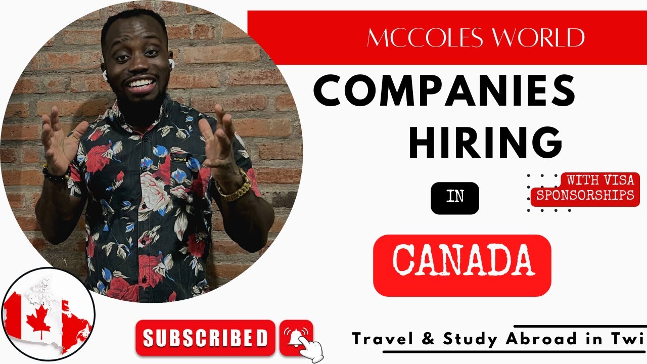 VISA SPONSORSHIP JOB IN CANADA|How to Migrate to Canada for Work| Companies Hiring Foreign Nationals