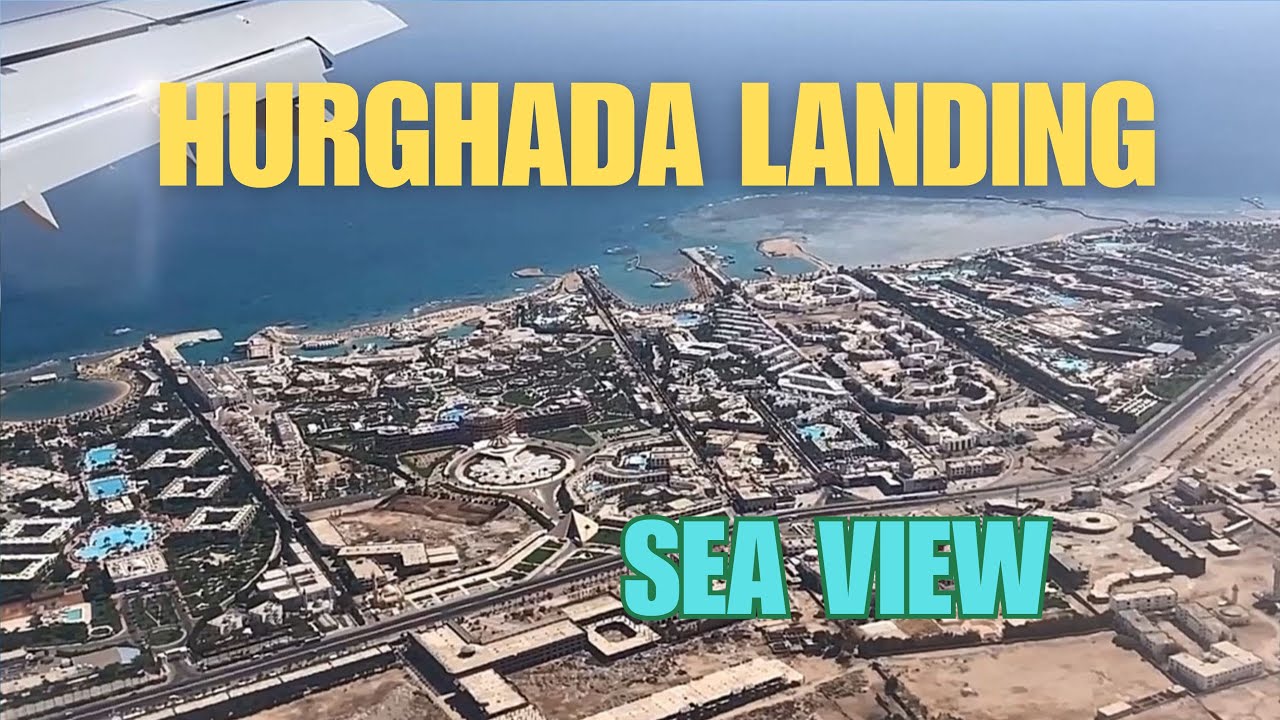 LANDING HURGHADA AIRPORT (Wizz Air) | April 2024 | sea view with hotel names