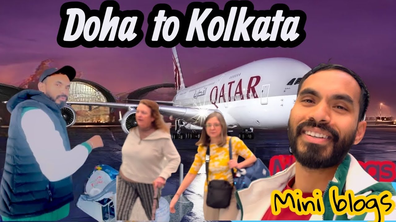 Qatar to Kolkata airplane travel !ছিলাম দোহা তে চলে এলাম কলকাতা তে সেই সাথে মিনি #blog করলাম , দারুণ