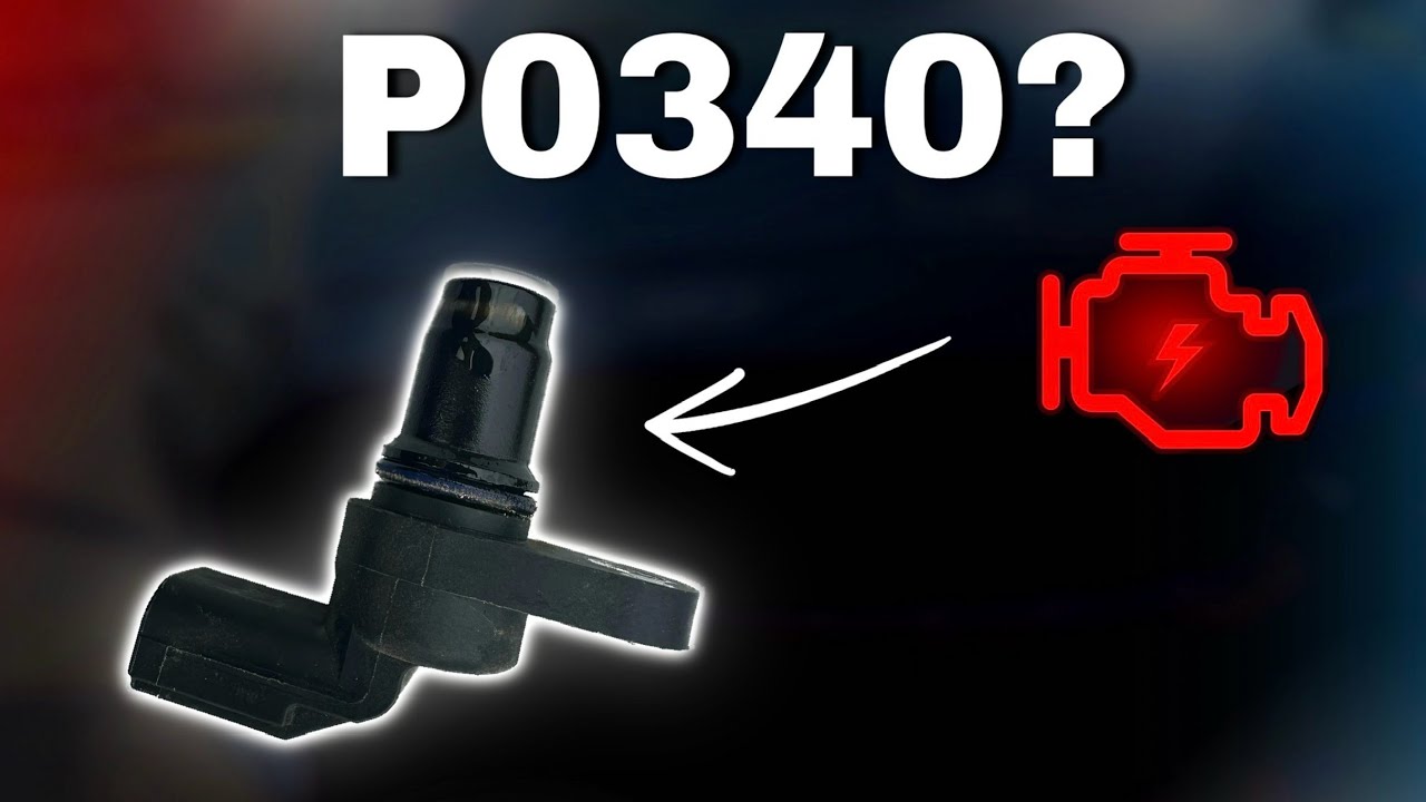 P0340 Trouble Code: Camshaft Position Sensor 