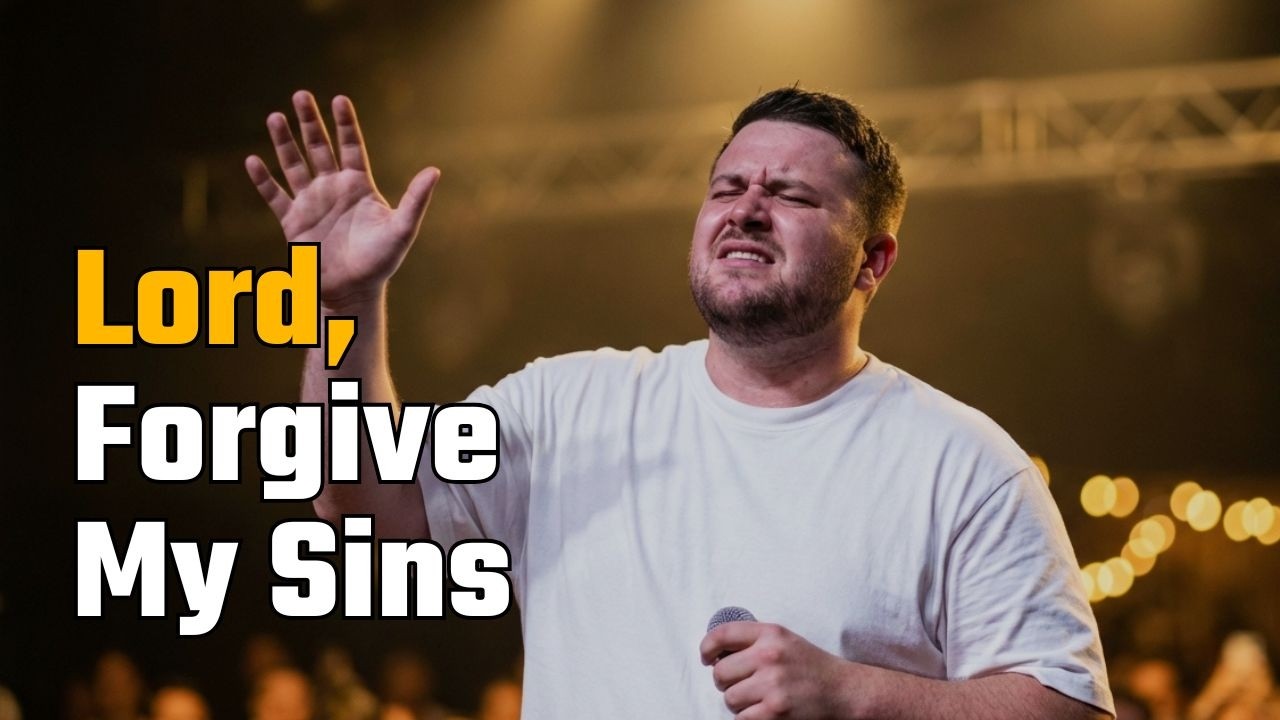 Lord, Forgive My Sins — Worship Prayer for Mercy