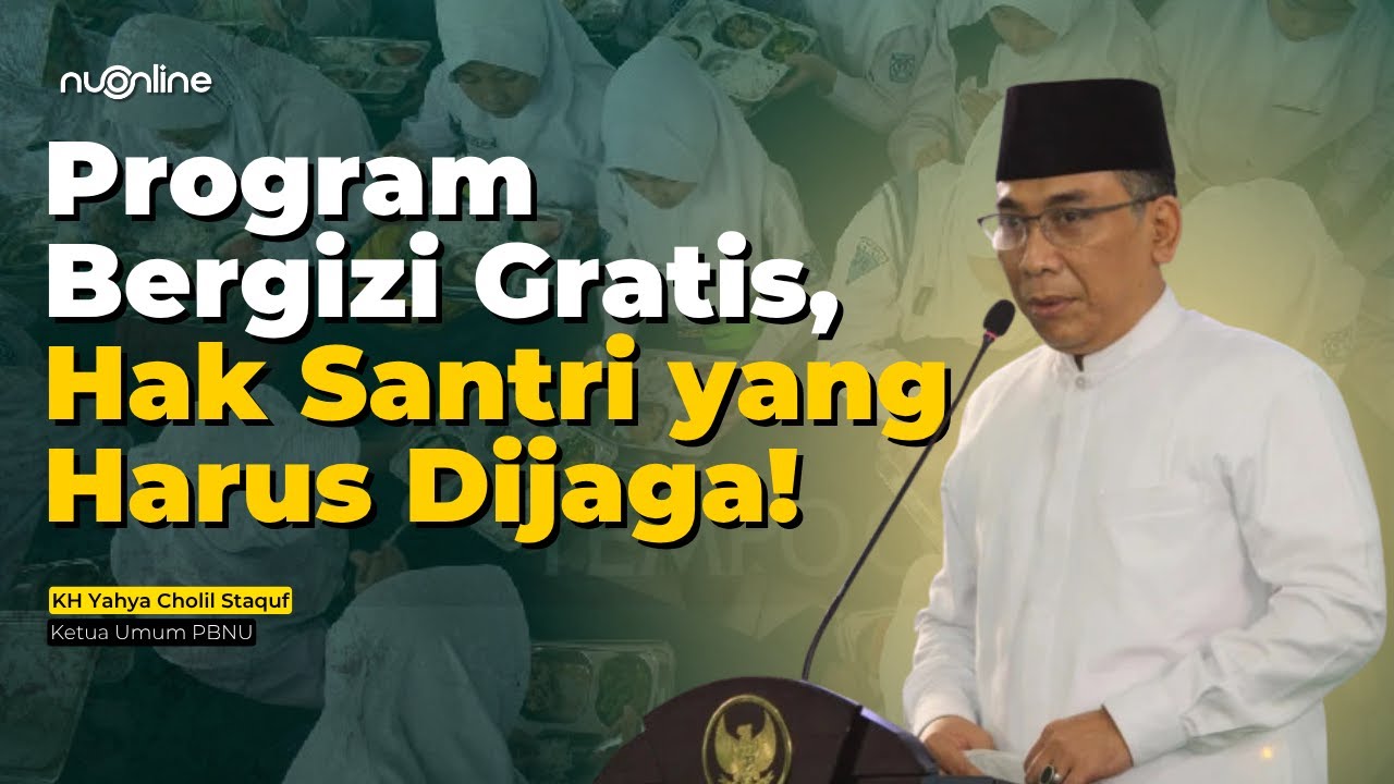 Ketum PBNU Minta Kualitas MBG Dijaga Demi Keselamatan Anak-anak | Gus Yahya
