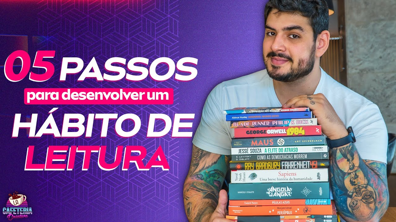 05 PASSOS PARA CRIAR O HÁBITO DA LEITURA! - #ProdutiviCoffee