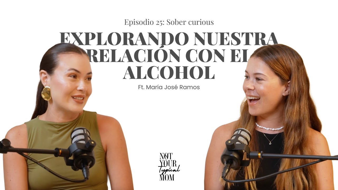 Episodio 25: Sober Curious: explorando nuestra relación con el alcohol Ft. Maria Jose Ramos