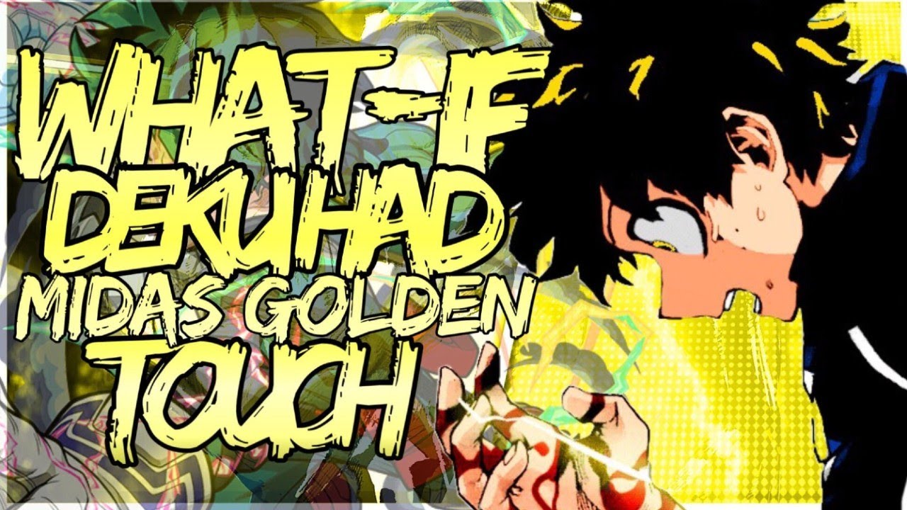 What if Deku had Midas's Golden Touch