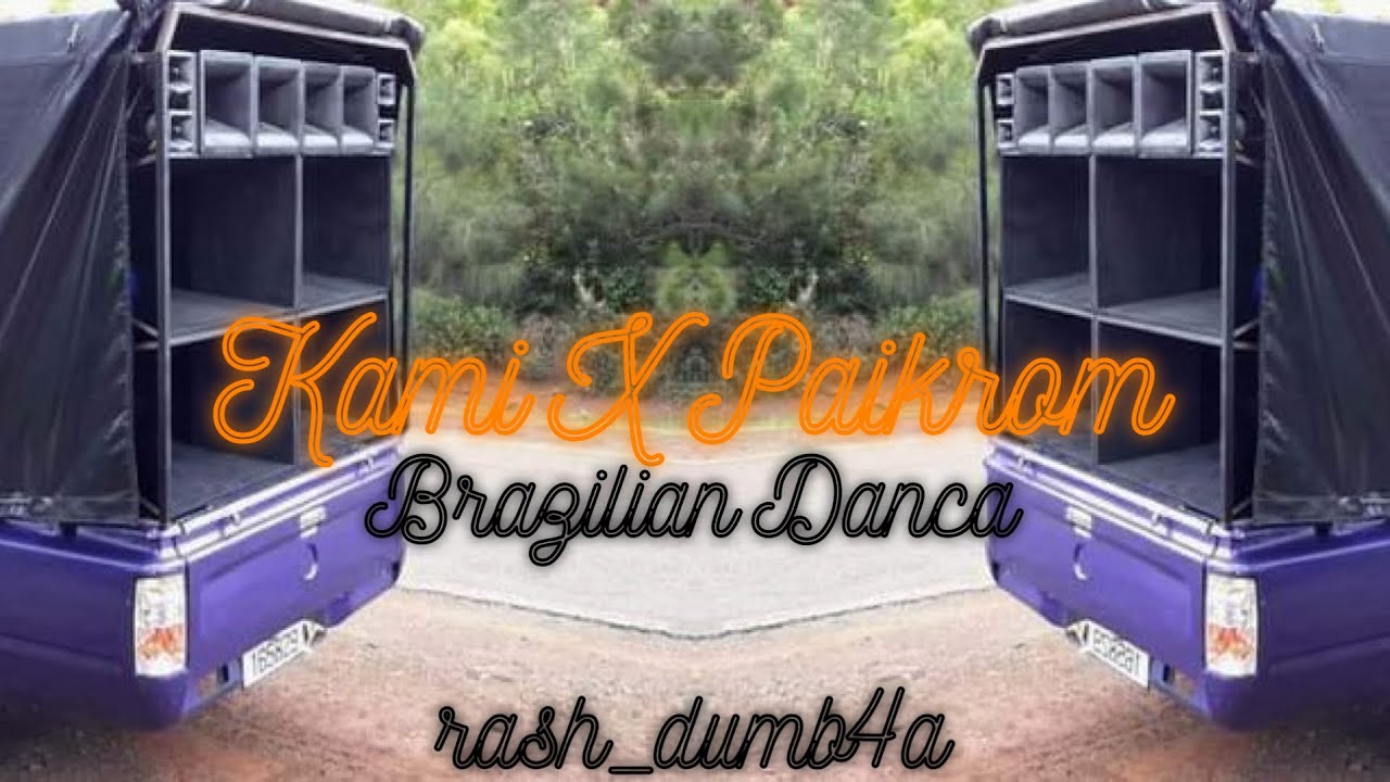 KAMI X PAIKROM - BRAZILIAN DANÇA ( PHONK DECK ) 2024