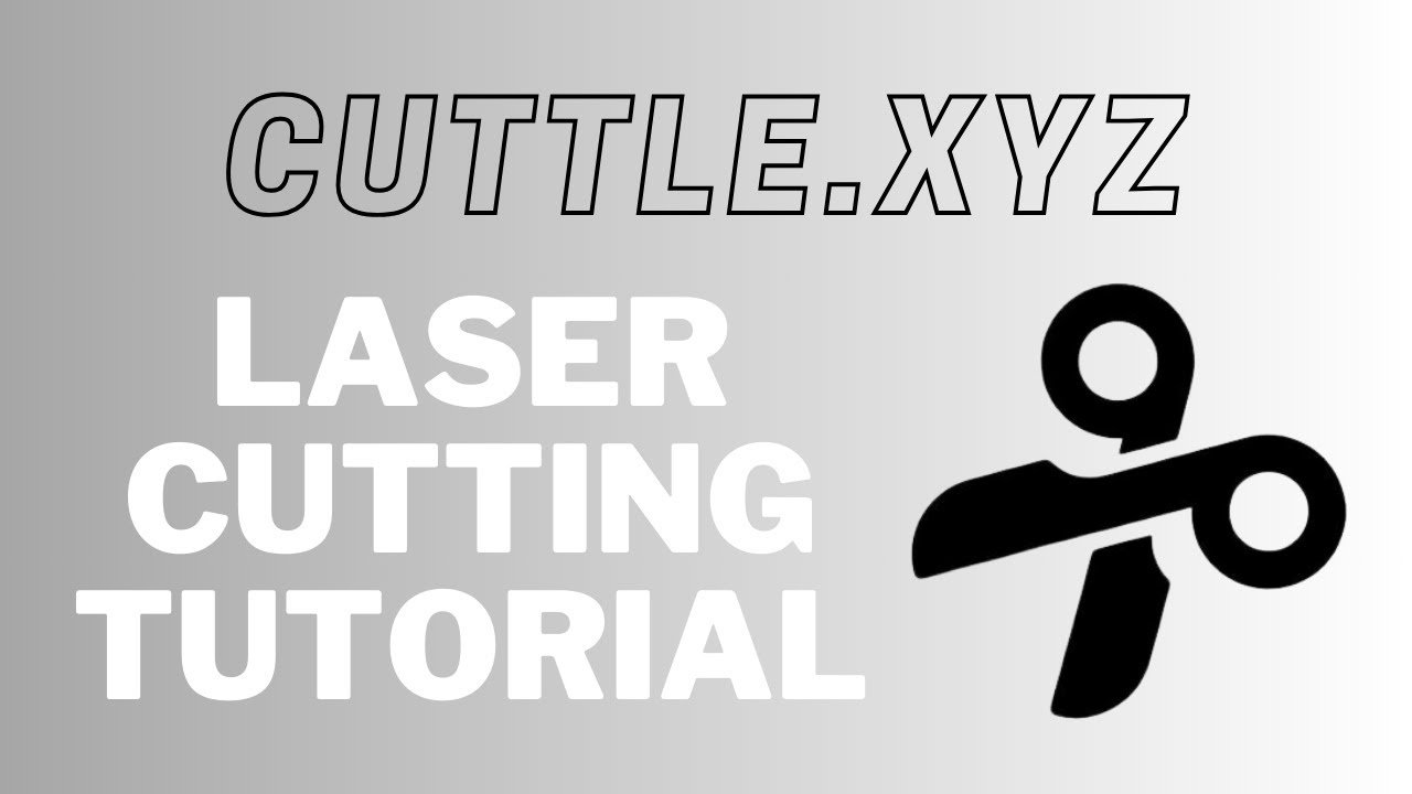 Cuttle XYZ Introduction- Laser Cutting