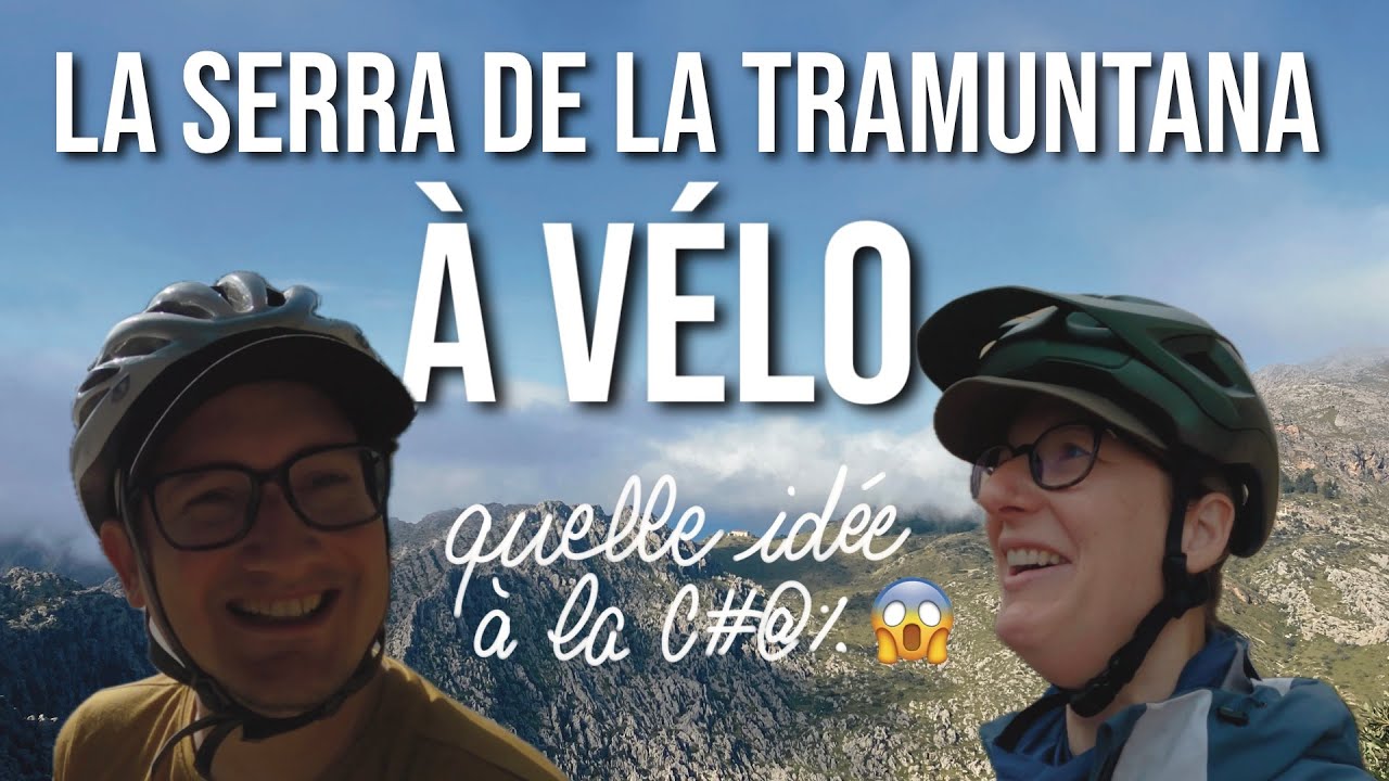 Majorque à vélo : notre périple dans la Serra de Tramuntana