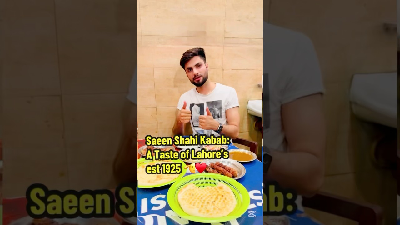 Saeen Shahi Kabab: A 100-Year-Old Taste of Lahore 