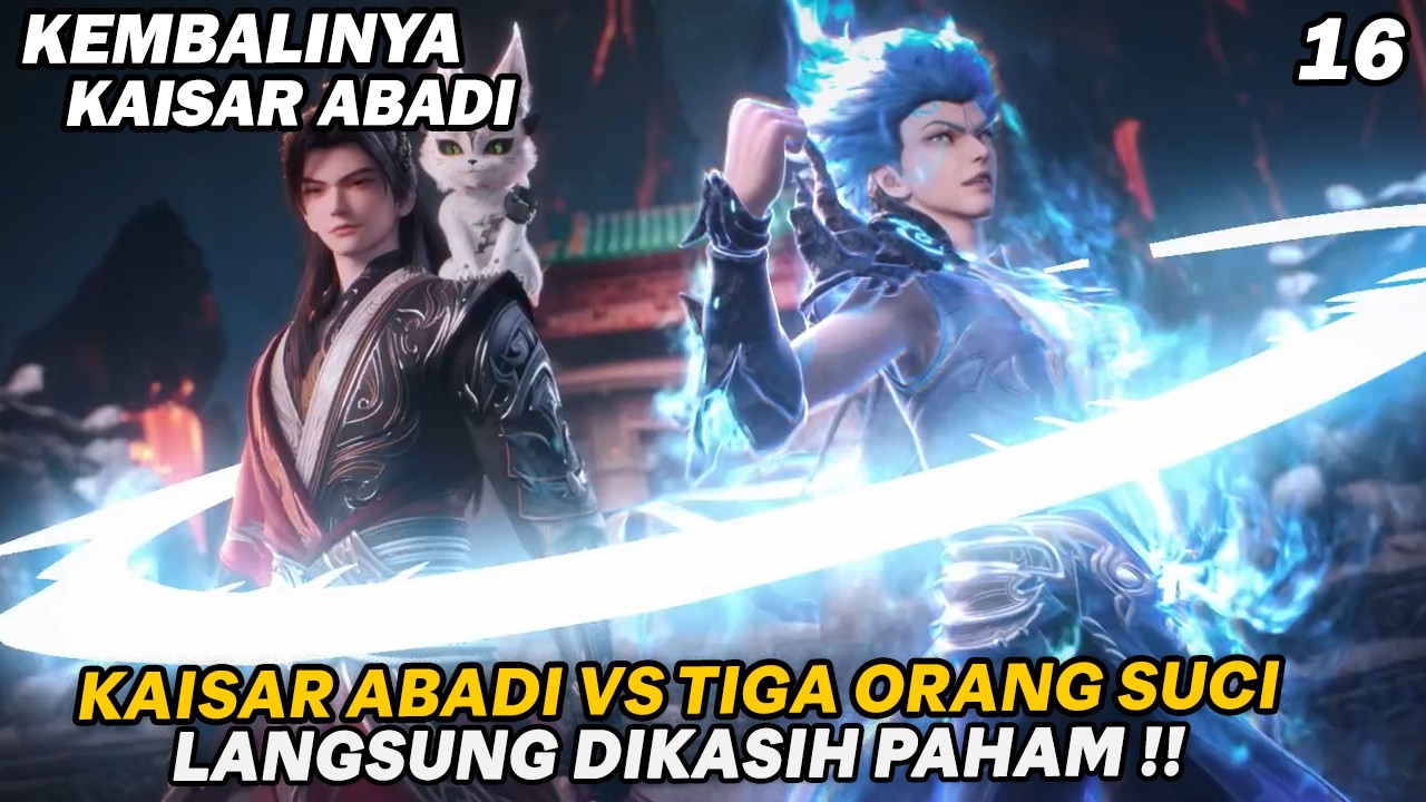 DIMATA KAISAR ABADI, MEREKA HANYA TIGA ORANG IDIOT LEMAH - ALUR KEMBALINYA KAISAR ABADI PART 16
