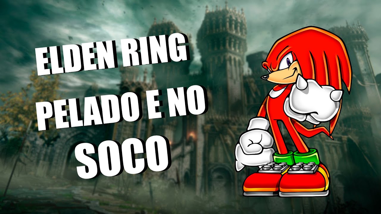 ELDEN RING, MAS NO SOCO (pel4d0 e de tenis tambem)