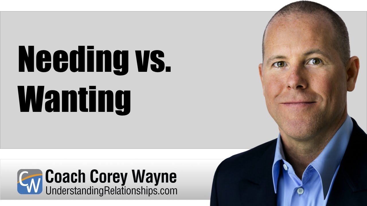 Needing Vs. Wanting
