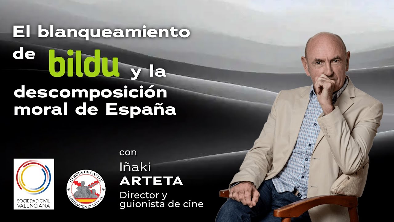 El blanqueamiento de BILDU y la descomposición moral de España. Con Iñaki Arteta