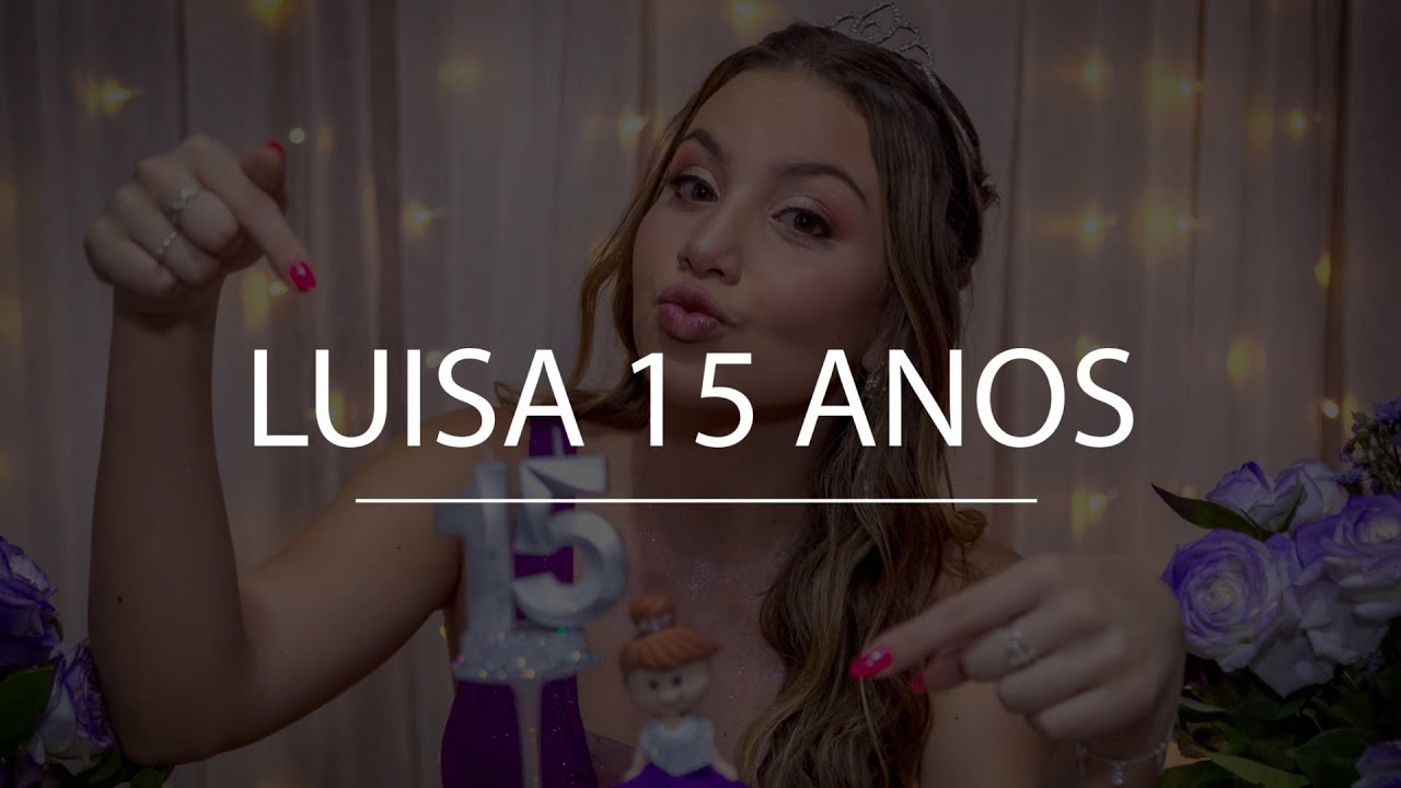 Teaser Aniversário 15 anos Luisa