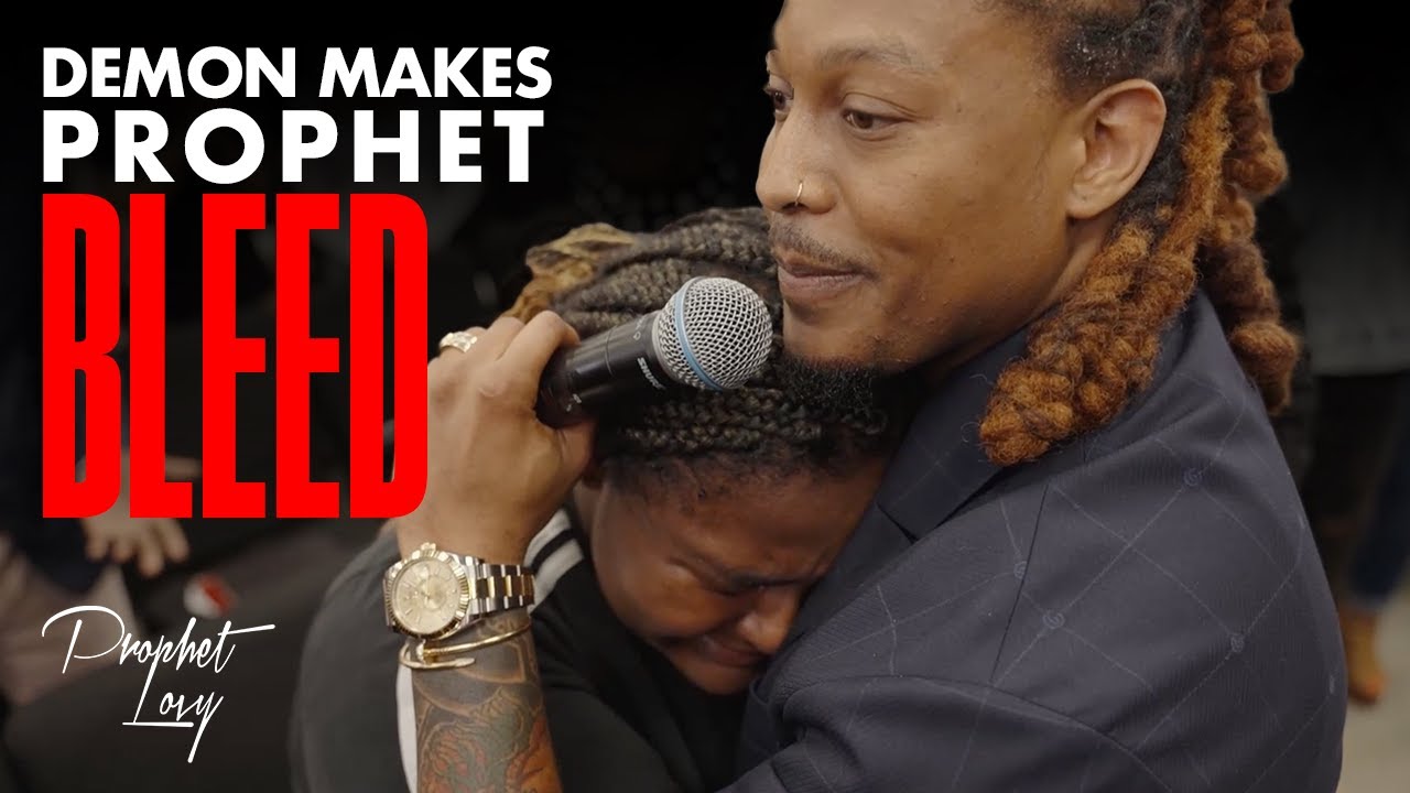 DEMON in a Young Girl makes Prophet BLEED  // PROPHET LOVY L. ELIAS