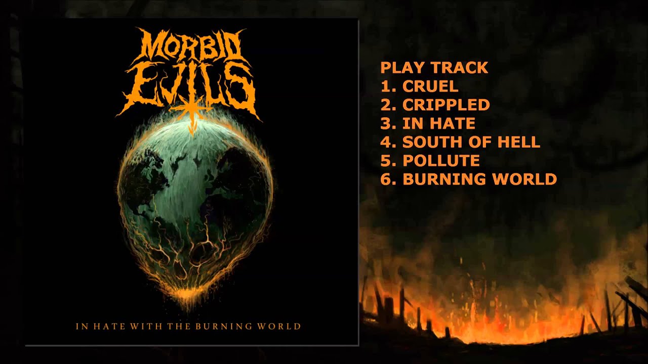 Morbid Evils - In Hate With The Burning World  [FULL ALBUM]