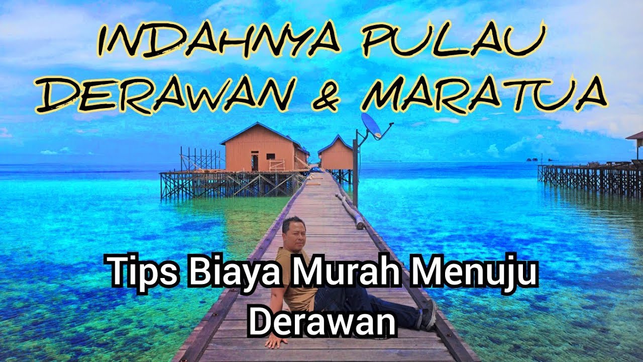 EKSOTIS PULAU DERAWAN MARATUA || Begini Budget Minim Menuju Pulau Derawan