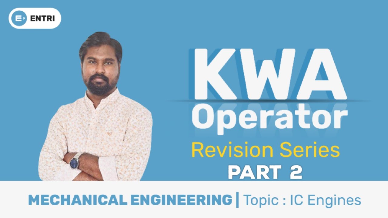 KWA Operator Revision |  Mechanical Topics | IC Engines Part 2| Entri Technical