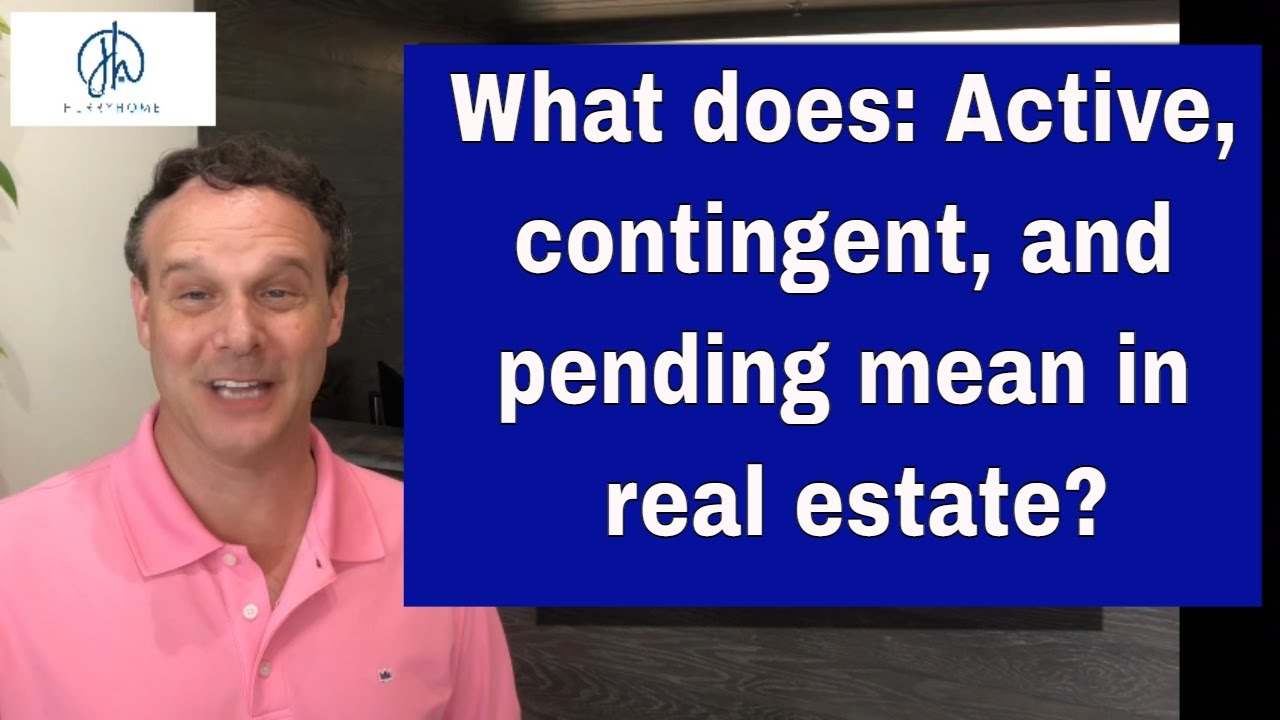 What does active, contingent, and pending mean in real estate?