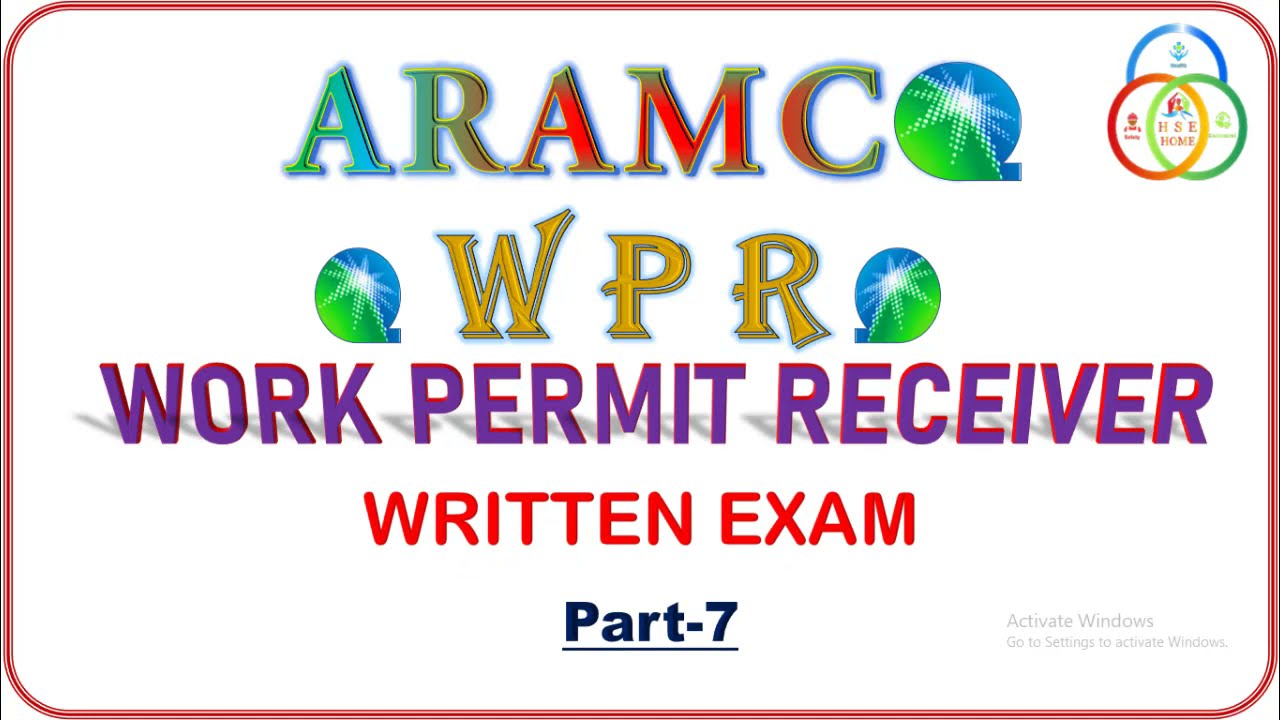 WPR ARAMCO WRITTEN TEST- 7|ARAMCO WORK PERMIT RECEIVER WRITTEN TEST |SAUDI ARAMCO KSA |HSE HOME