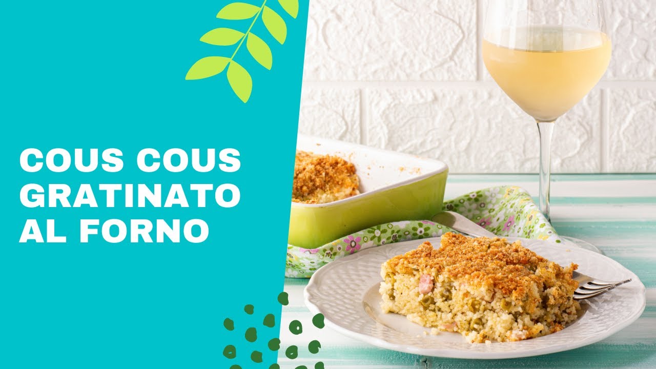 COUS COUS GRATINATO AL FORNO leggero, gustoso e pronto in 30 MINUTI