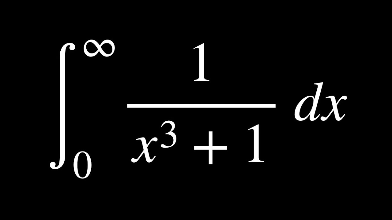 Integral from 0 to infinity of 1/(x^3+1)