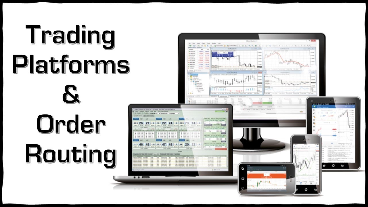 Trading Platforms and Order Routing