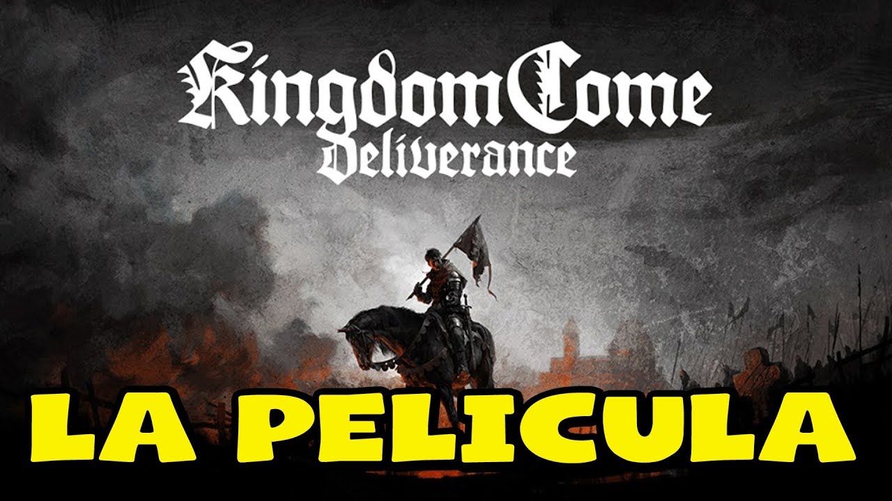 Kingdom Come Deliverance - Pelicula Completa en Espa&ntilde;ol 2018 - Todas las cinematicas