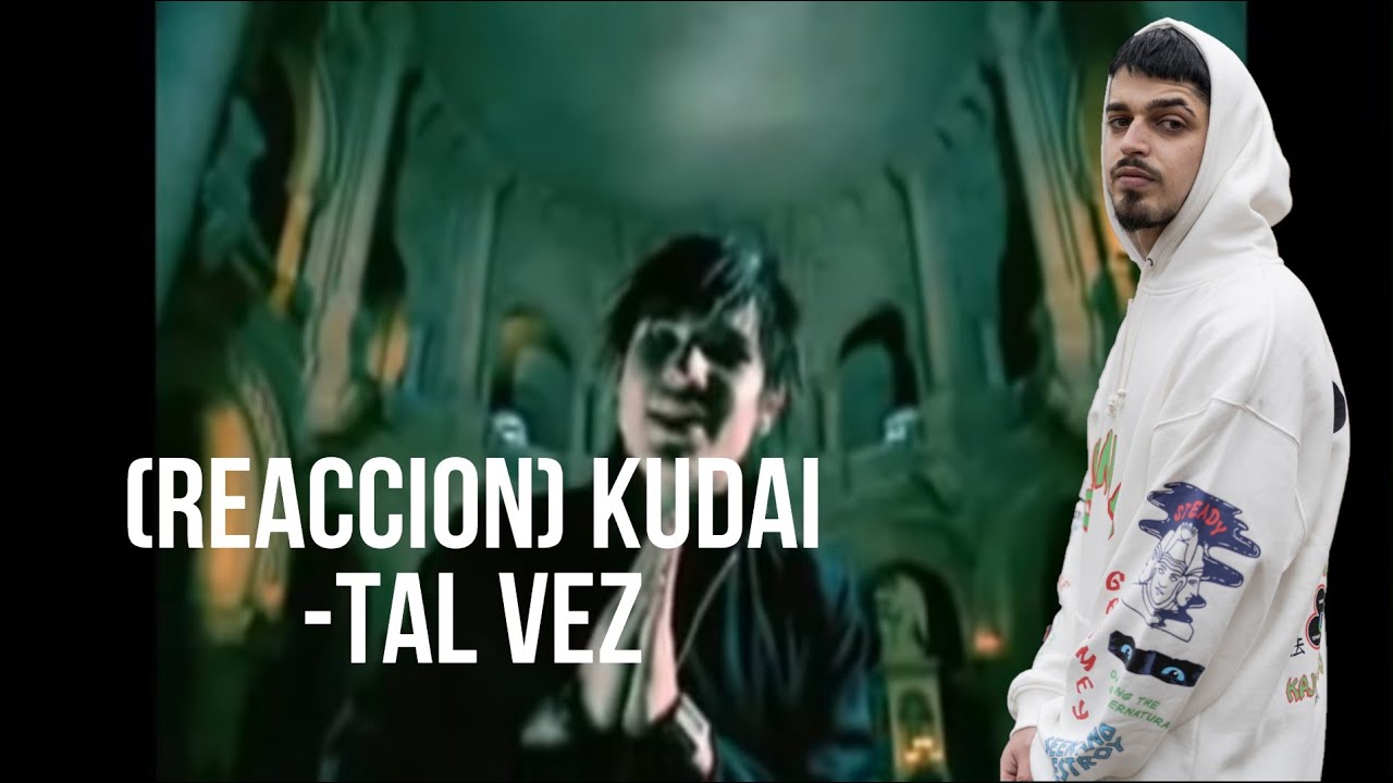 ESPAÑOL REACCIONA A KUDAI (REACCION) Kudai -Tal Vez (Video Oficial)