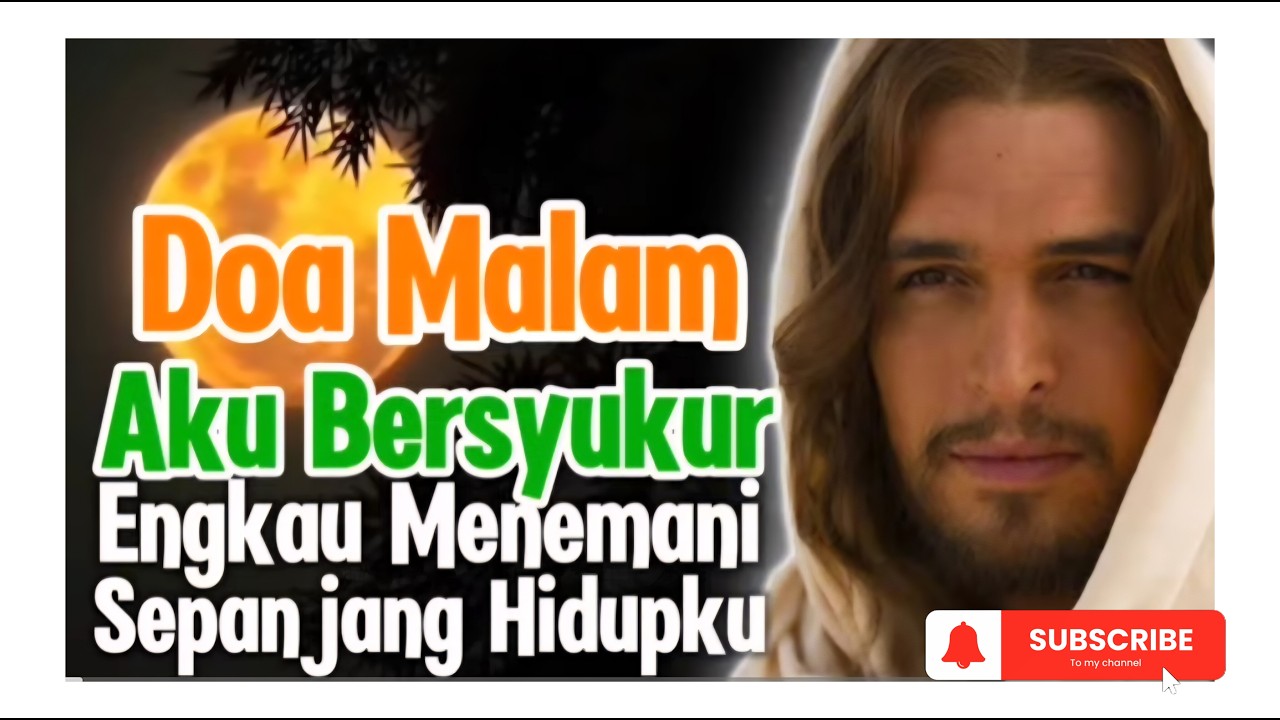 DOA MALAM🌙| Tuhan Yesus, Aku Bersyukur karena Engkau Menemani di Sepanjang Hidupku| 