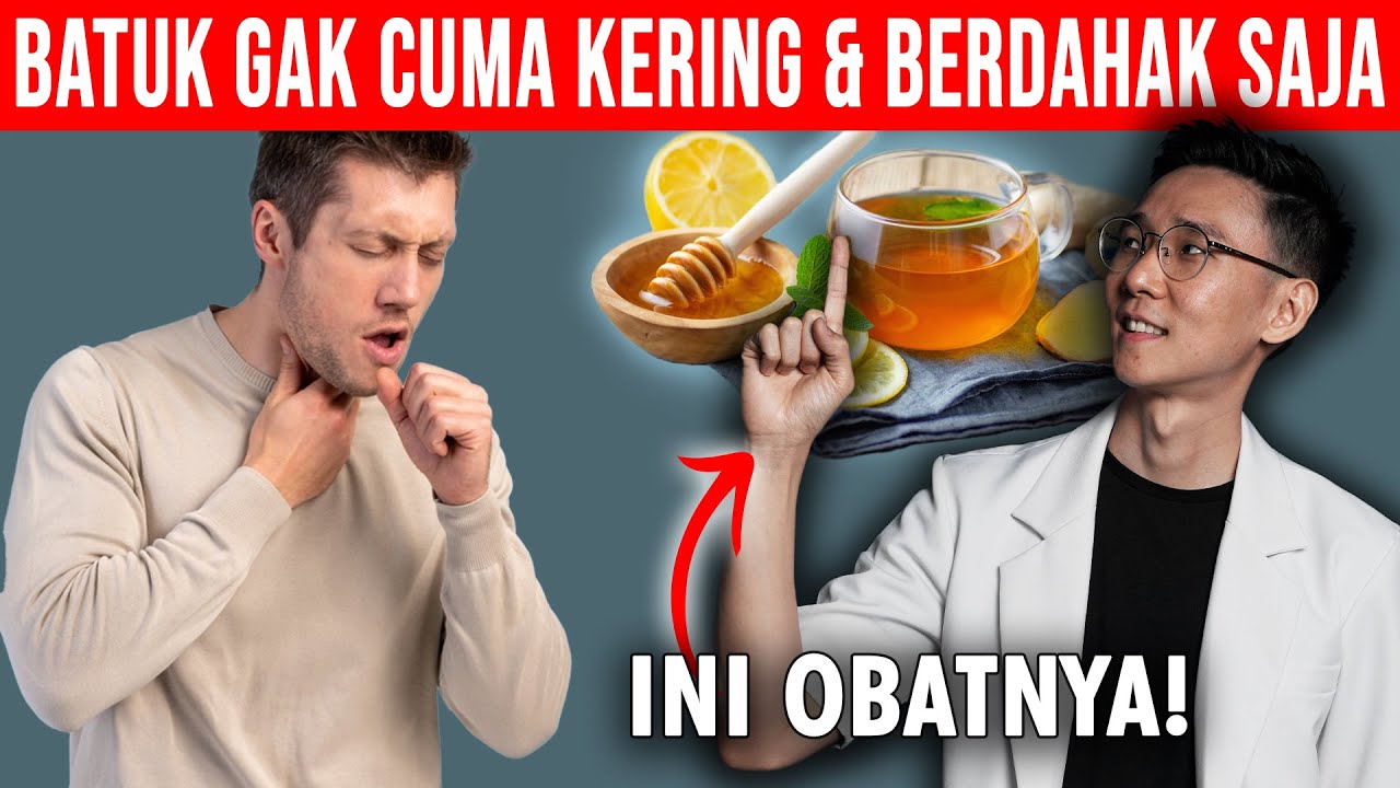 Cara Mengatasi Batuk Kering & Berdahak + Ada Jenis Batuk Lainnya