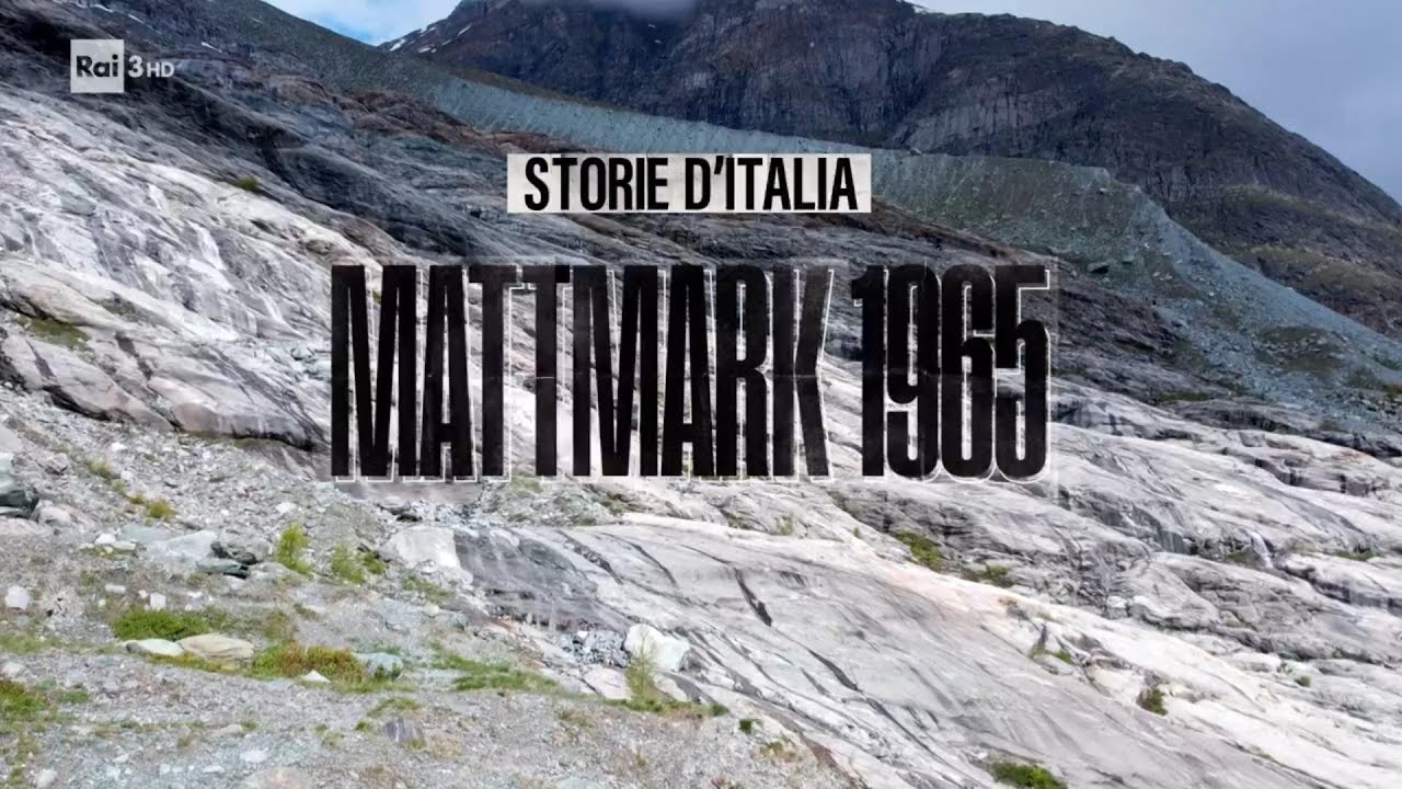 RAI 3 Storie d'Italia - Mattmark 1965. Storie vicine e lontane - (30-08-2025)