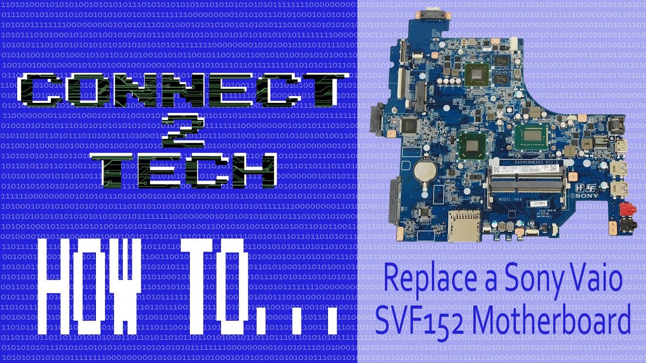 How To...Replace the motherboard in a Sony Vaio SVF152 Laptop