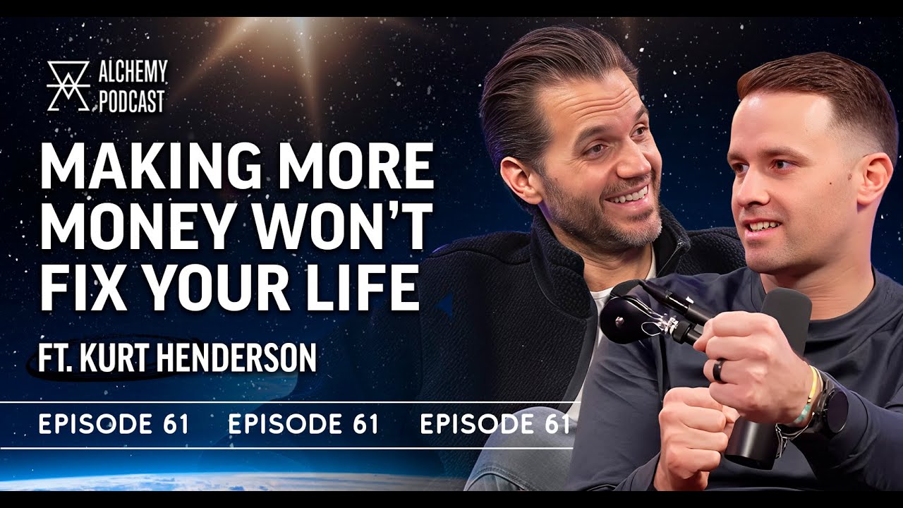 Why Making More Money Won’t Fix Your Life (Unless You Do This First) - ft. Kurt Henderson